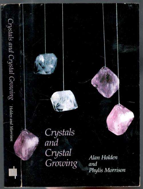 Natural Science Crystals and Crystal Growing Alan Holden and Phylis